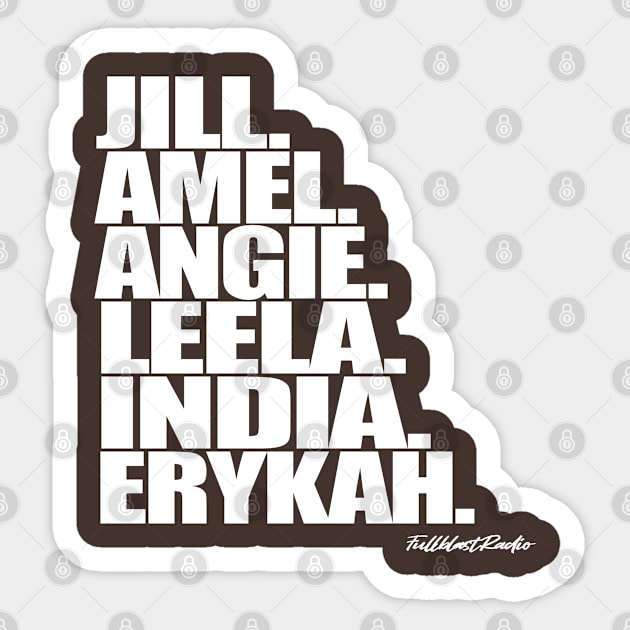 Jill. Amel. Angie. Leela. India. Erykah. Sticker by StrictlyDesigns